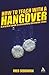 How to Teach with a Hangover: A practical guide to overcoming classroom crises (Practical Teaching Guides)