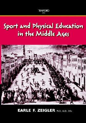 Sport and Physical Education in the Middle Ages (Paperback)