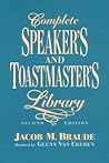 Complete Speaker's and Toastmaster's Library: Speech Openers and Closers/Human Interest Stories/Remarks of Famous People/Definitions and Toasts