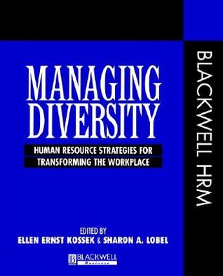 Managing Diversity: Human Resource Strategies for Transforming the Workplace