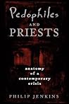 Pedophiles and Priests: Anatomy of a Contemporary Crisis