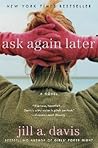 Ask Again Later by Jill A. Davis