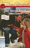 Her Secret Rival by Abby Gaines Her Secret Rival by Abby Gaines
