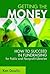 Getting the Money: How to Succeed in Fundraising for Public and Nonprofit Libraries