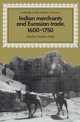 Indian Merchants and Eurasian Trade, 1600-1750 (Paperback)