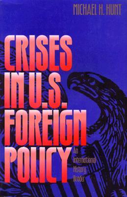 Crises in U.S. Foreign Policy: An International History Reader (Paperback)