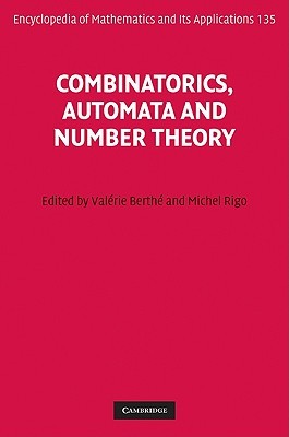 Combinatorics, Automata and Number Theory (Encyclopedia of Mathematics and its Applications, Series Number 135)