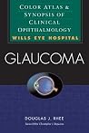 Glaucoma: Color Atlas & Synopsis of Clinical Ophthalmology Glaucoma: Color Atlas & Synopsis of Clinical Ophthalmology