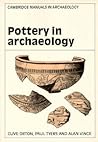 Pottery in Archaeology (Cambridge Manuals in Archaeology)
