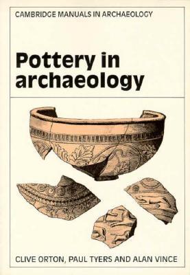 Pottery in Archaeology (Cambridge Manuals in Archaeology)