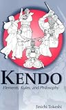 Kendo: Elements, Rules, and Philosophy (Latitude 20 Books (Paperback)) Kendo: Elements, Rules, and Philosophy (Latitude 20 Books (Paperback))