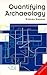 Quantifying Archaeology
