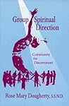 Group Spiritual Direction by Rose Mary Dougherty