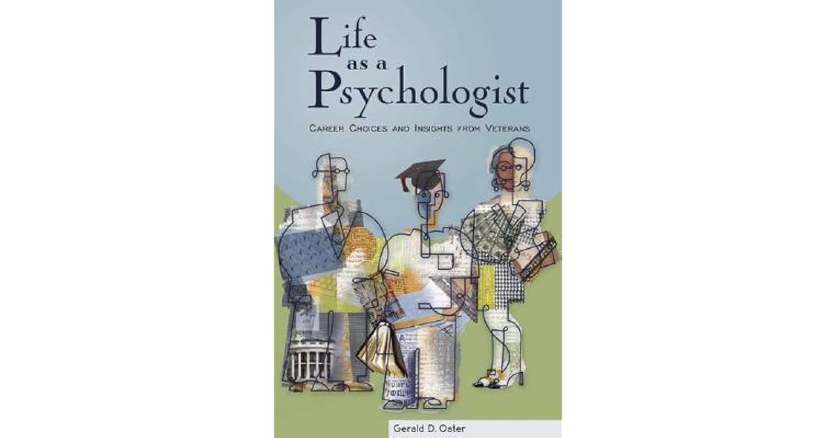 Life as a Psychologist Career Choices and Insights by Gerald D. Oster
