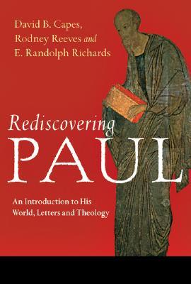 Rediscovering Paul: An Introduction to His World, Letters and Theology (Hardcover)