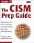 The CISM Prep Guide: Master...