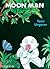 Moon Man by Tomi Ungerer Moon Man by Tomi Ungerer