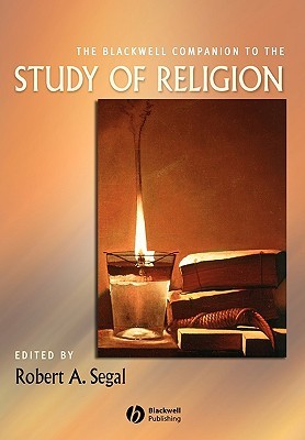 The Blackwell Companion to the Study of Religion (Blackwell Companions to Religion)