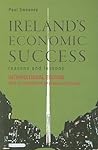 Ireland's Economic Success: Reasons and Lessons (International Edition)