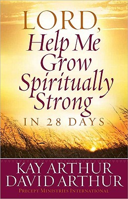 LORD, Help Me Grow Spiritually Strong in 28 Days