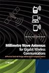 Millimetre Wave Antennas for Gigabit Wireless Communications: A Practical Guide to Design and Analysis in a System Context