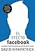 El efecto Facebook. La verdadera historia de la empresa que está conectando el mundo