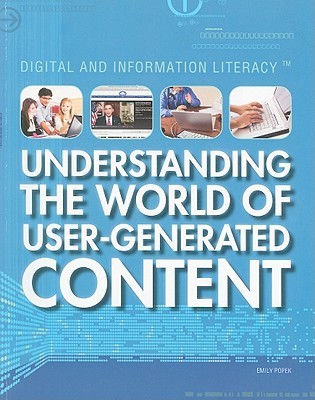 Understanding the World of User-Generated Content (Digital and Information Literacy)