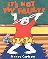 It's Not My Fault by Nancy Carlson