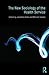The New Sociology of the Health Service by Jonathan Gabe