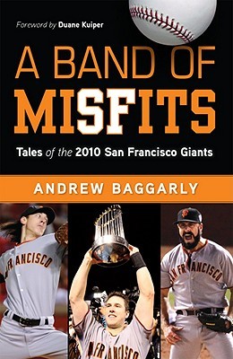 A Band of Misfits: Tales of the 2010 San Francisco Giants (Hardcover)