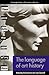 The Language of Art History (Cambridge Studies in Philosophy and the Arts)