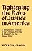 Tightening the Reins of Justice in America: A Comparative Analysis of the Criminal Jury Trial in England and the United States (Contributions in Legal Studies)