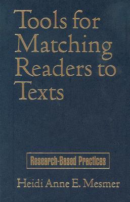 Tools for Matching Readers to Texts: Research-Based Practices (Solving Problems in the Teaching of Literacy)