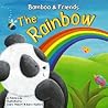 The Rainbow (Bamboo And Friends)