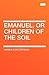 Emanuel, or Children of the...
