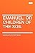 Emanuel, or Children of the Soil by Henrik Pontoppidan