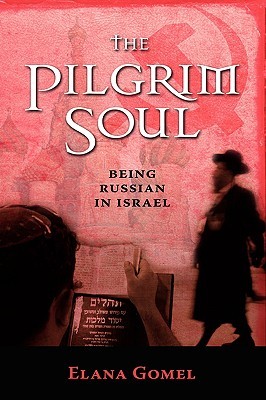 The Pilgrim Soul: Being Russian in Israel (Hardcover)