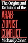 The Origins and Evolution of the Arab-Zionist Conflict