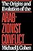 The Origins and Evolution of the Arab-Zionist Conflict by Michael J. Cohen