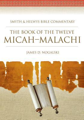 The Book of the Twelve: Micah-Malachi (Smyth & Helwys Bible Commentary) (Book & CD-ROM)