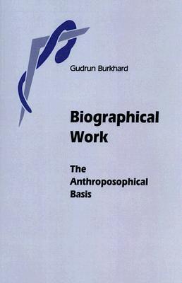 Biographical Work: The Anthroposophical Basis (Paperback)