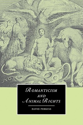 Romanticism and Animal Rights (Cambridge Studies in Romanticism, Series Number 58)
