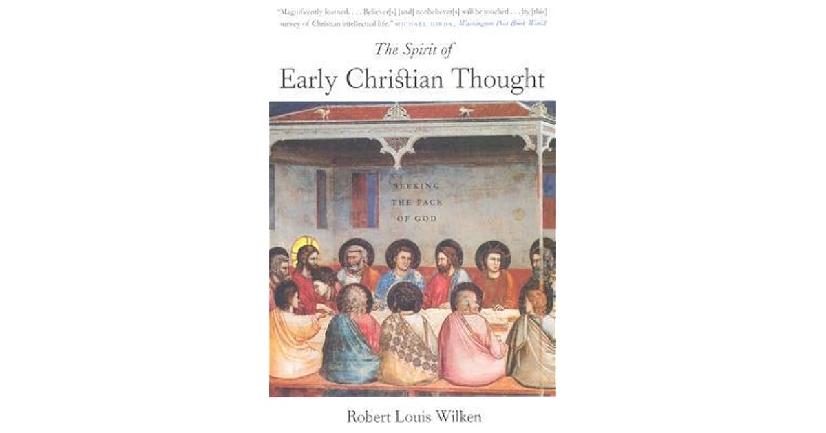 The Spirit Of Early Christian Thought Seeking The Face Of - 