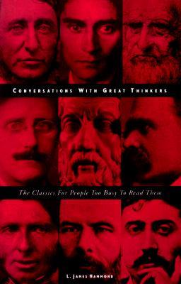Conversations With Great Thinkers: The Classics For People Too Busy To Read Them (Paperback)