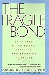 The Fragile Bond: In Search of an Equal, Intimate and Enduring Marriage – Help for Couples Overcoming Obstacles Through Case Studies