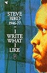I Write What I Like by steve-biko I Write What I Like by steve-biko