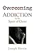 Overcoming Addiction by Joseph Herrin