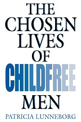 The Chosen Lives of Childfree Men (Hardcover)