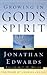 Growing in God's Spirit by Jonathan Edwards