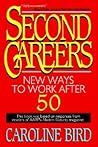 Second Careers: New Ways to Work after 50 Second Careers: New Ways to Work after 50